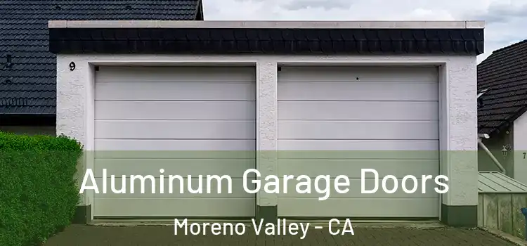  Aluminum Garage Doors Moreno Valley - CA