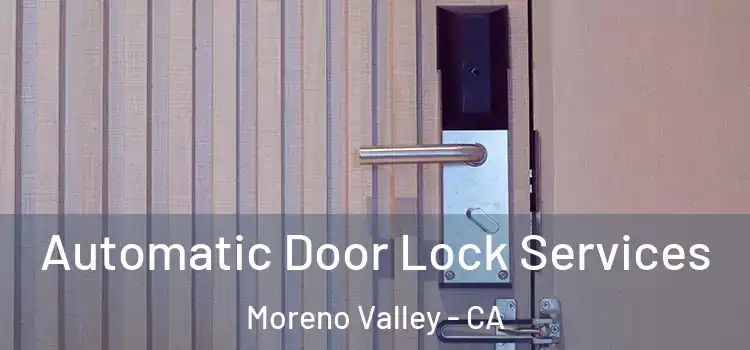 Automatic Door Lock Services Moreno Valley - CA