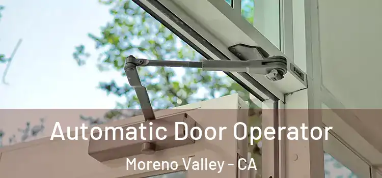  Automatic Door Operator Moreno Valley - CA