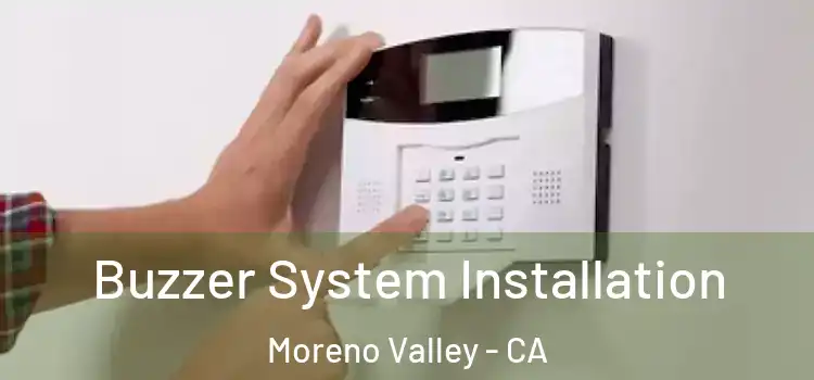  Buzzer System Installation Moreno Valley - CA