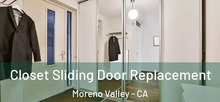  Closet Sliding Door Replacement Moreno Valley - CA