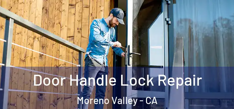 Door Handle Lock Repair Moreno Valley - CA