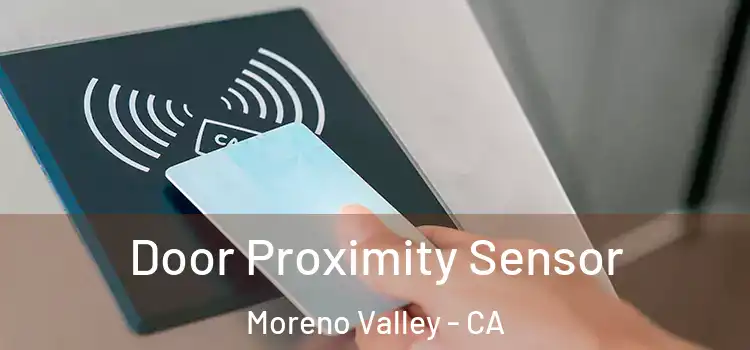  Door Proximity Sensor Moreno Valley - CA