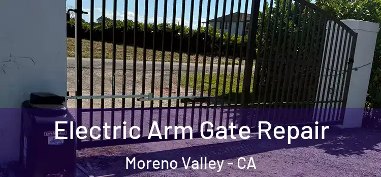 Electric Arm Gate Repair Moreno Valley - CA