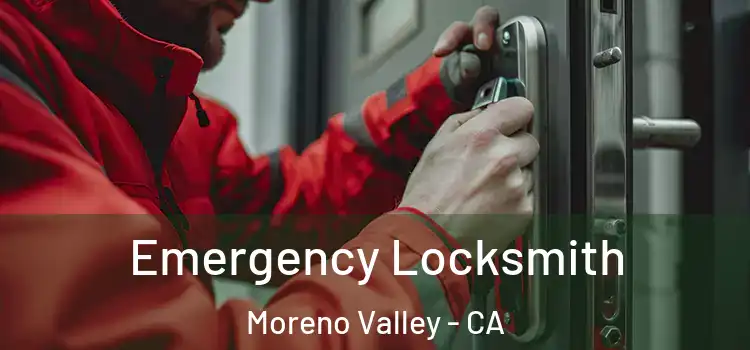 Emergency Locksmith Moreno Valley - CA