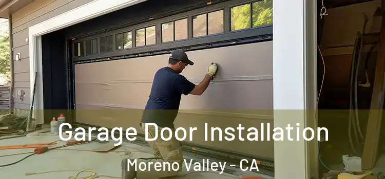  Garage Door Installation Moreno Valley - CA