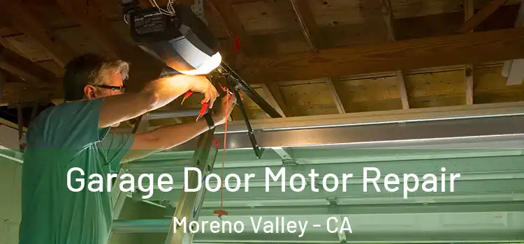  Garage Door Motor Repair Moreno Valley - CA