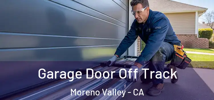  Garage Door Off Track Moreno Valley - CA