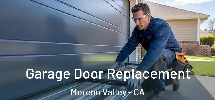  Garage Door Replacement Moreno Valley - CA
