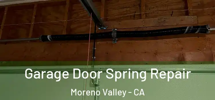  Garage Door Spring Repair Moreno Valley - CA