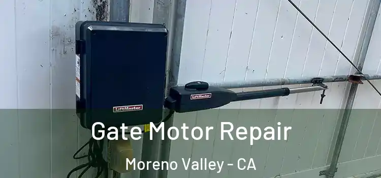 Gate Motor Repair Moreno Valley - CA