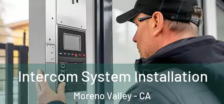 Intercom System Installation Moreno Valley - CA