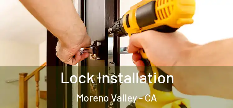 Lock Installation Moreno Valley - CA