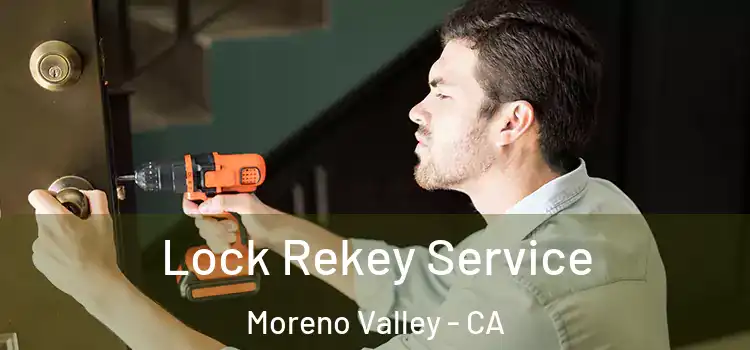 Lock Rekey Service Moreno Valley - CA
