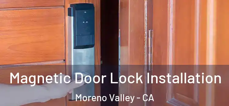  Magnetic Door Lock Installation Moreno Valley - CA