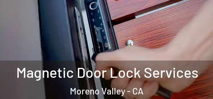  Magnetic Door Lock Services Moreno Valley - CA