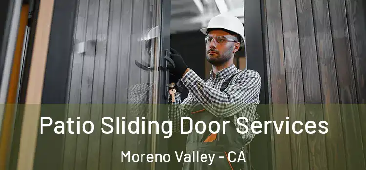 Patio Sliding Door Services Moreno Valley - CA