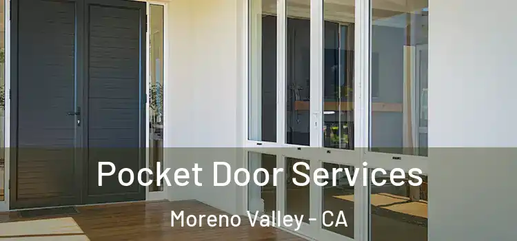  Pocket Door Services Moreno Valley - CA