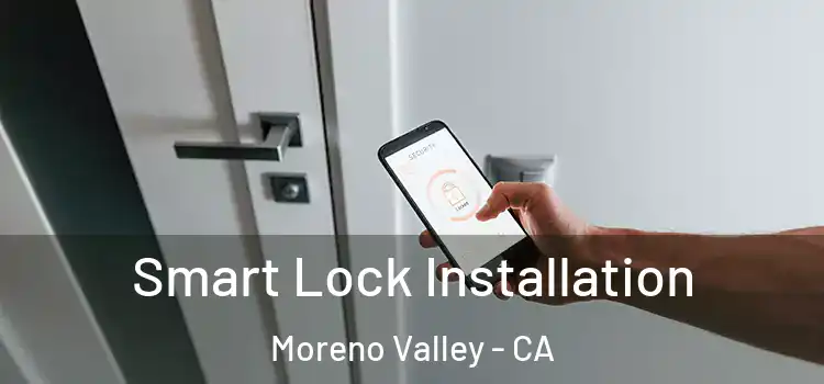 Smart Lock Installation Moreno Valley - CA